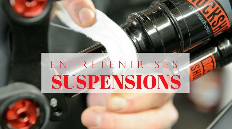 Comment entretenir efficacement les suspensions de votre VTT